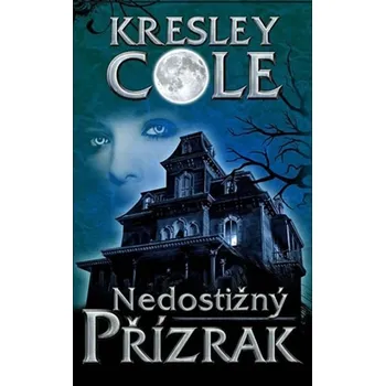Nedostižný přízrak - Kresley Cole