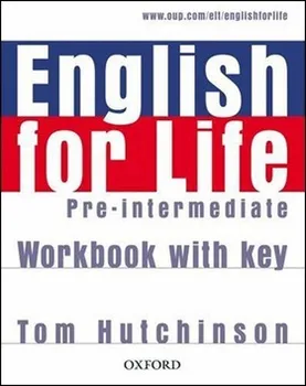 Anglický jazyk English for life Pre-Intermediate Workbook with Key: Hutchinson Tom