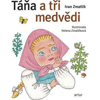 Táňa a tři medvědi - Ivan Zmatlík;…