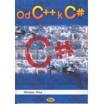 Od C++ k C sharp - Miroslav Virius