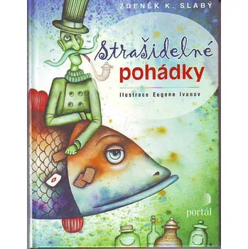 Strašidelné pohádky - Zdeněk K. Slabý