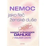 Nemoc jako řeč dětské duše - Dahlke…