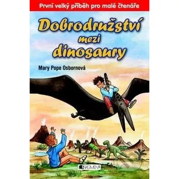 Dobrodružství mezi dinosaury - Mary Pope Osbornová