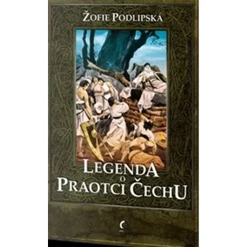 Legenda o Praotci Čechu - Žofie Podlipská