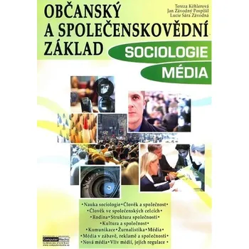 Občanský a společenskovědní základ: Sociologie média - Tereza Köhlerová a kol.
