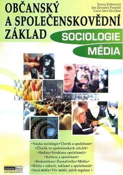 Občanský a společenskovědní základ: Sociologie média - Tereza Köhlerová a kol.
