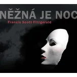 Něžná je noc - Francis Scott Fitzgerald…