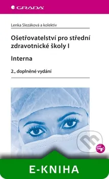 učebnice Ošetřovatelství pro střední zdravotnické školy I (2. vydání) - Lenka Slezáková
