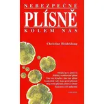 Nebezpečné plísně kolem nás - Christine…