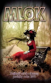Mlok 2011 - Nejlepší sci-fi a fantasy povídky roku 2011