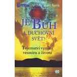 Je Bůh a duchovní svět? - Josef Šuráň