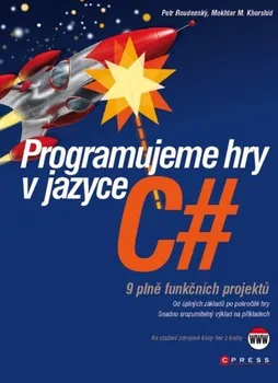 Programujeme hry v jazyce C# - Petr Roudenský