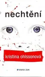 Nechtění - Kristina Ohlssonová