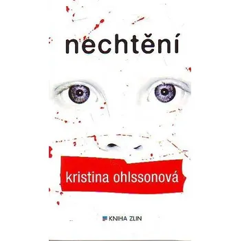 Nechtění - Kristina Ohlssonová