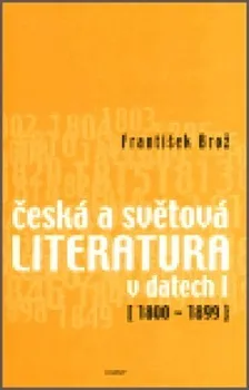 Český jazyk Česká a světová literatura v datech I (1800-1899): Brož František