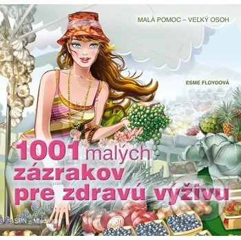 1001 malých zázrakov pre zdravú výživu - Esme Floyd