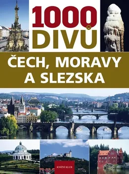 Encyklopedie 1000 divů Čech, Moravy a Slezska - Vladimír Soukup