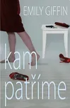 Kam patříme - Emily Giffin