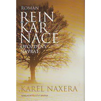 Reinkarnace: Opožděný návrat - Karel Naxera