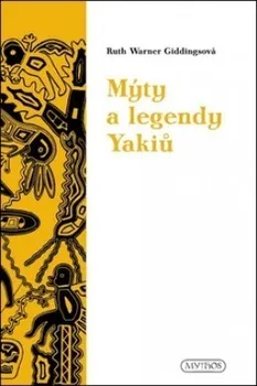 Mýty a legendy Yakiů - Ruth Warner Giddingsová