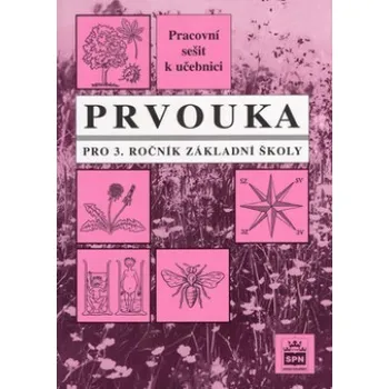 Prvouka pro 3. ročník základní školy: Pracovní sešit - Ladislav Podroužek Prvouka Prvouka pro 3. ročník základní školy: Pracovní sešit - Ladislav Podroužek