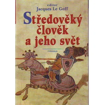 Recenze Středověký člověk a jeho svět - Jacques Le Goff Recenze Středověký člověk a jeho svět - Jacques Le Goff