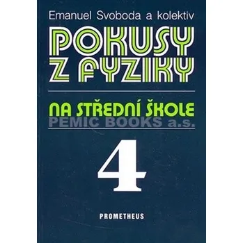 Pokusy z fyziky na střední škole 4 - Emanuel Svoboda Pokusy z fyziky na střední škole 4 - Emanuel Svoboda
