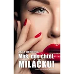 Máš cos chtěl, miláčku! - Jana Benková