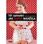 101 způsobů jak mučit manžela - Maria…