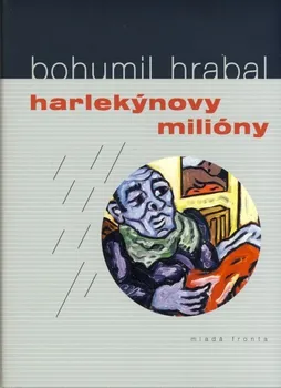 Harlekýnovy miliony - Bohumil Hrabal