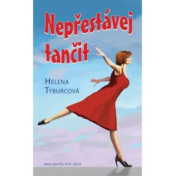 Nepřestávej tančit - Helena Tyburcová