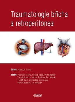 Traumatologie břicha a retroperitonea - Vladislav Třeška