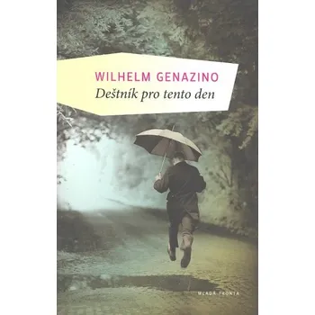 Deštník pro tento den - Wilhelm Genazino
