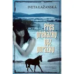 Přes překážky bez porážky - Iveta…