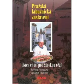 Pražská labužnická zastavení - Pavlína Filipovská, Lubomír Trávníček
