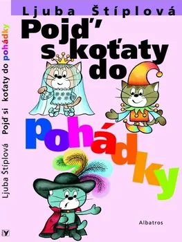 Pohádka Pojď s koťaty do pohádky - Ljuba Štíplová; Marcela Walterová