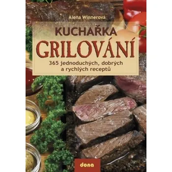 Kuchařka: Grilování - Alena Winnerová