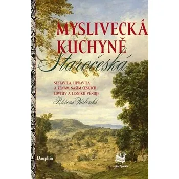 Myslivecká kuchyně: Staročeská - Růžena Záborská