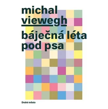 Báječná léta pod psa - Michal Viewegh