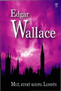 Muž, který koupil Londýn - Edgar Wallace