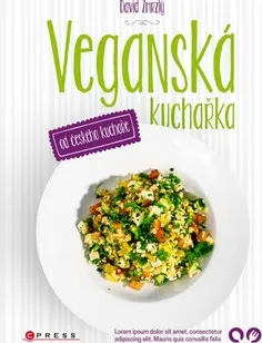 Veganská kuchařka: od českého kuchaře - David Zmrzlý