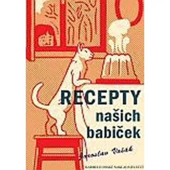 Recepty našich babiček - Jaroslav Vašák