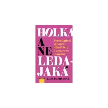 Holka a ne ledajaká - Lena Dunhamová