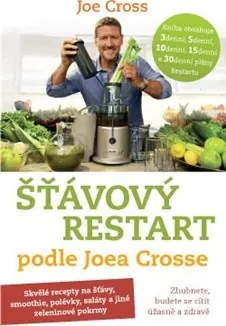 Šťávový Restart podle Joea Crosse: Zhubnete, budete se cítit úžasně a zdravě - Joe Cross