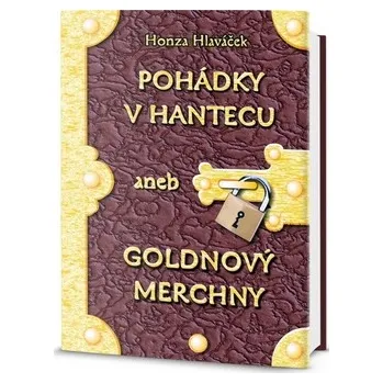 Pohádky v hantecu aneb goldnový merchny - Honza Hlaváček