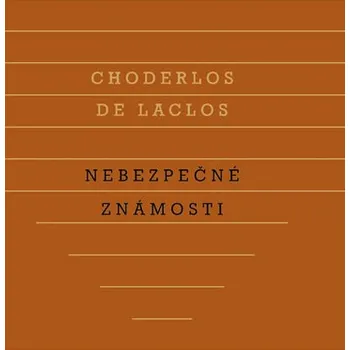 Nebezpečné známosti - Choderlos De Laclos (2013, pevná s přebalem matná)