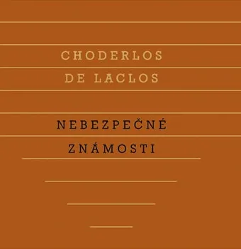 Nebezpečné známosti - Choderlos De Laclos (2013, pevná s přebalem matná)