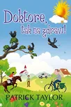 Doktore, tak na zdraví! - Patrick Taylor