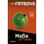 Mafie po česku - Zdena Frýbová