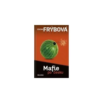 Mafie po česku - Zdena Frýbová
